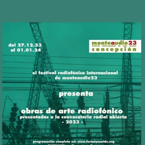 Peça sonora NO NOS CREEN (2023) no Festival Radiofônico Monteaudio23.concepción. Universidad de Montevideo, Uruguay. Transmissão de 21 de dezembro de 2023 a 21 de janeiro de 2024. Programação e